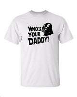 Darth Vader - Who's your Daddy? T Shirt White 100% Cotton Tee by BMF Apparel