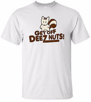 GET OFF DEEZ NUTS White T-shirt 100% Cotton Tee by BMF Apparel