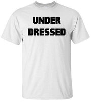 UNDER DRESSED White T-shirt 100% Cotton Tee by BMF Apparel
