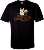 Get Off Deez Nuts T Shirt 100% Cotton Tee by BMF Apparel