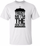 Dr Who "Trust Me I'm The Doctor" White T BLK LTR 100% Cotton Tee by BMF Apparel